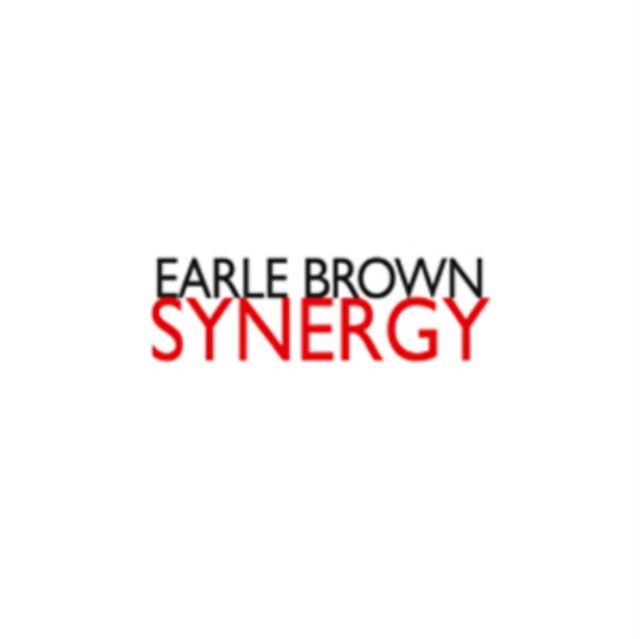 Earle Brown: Synergy