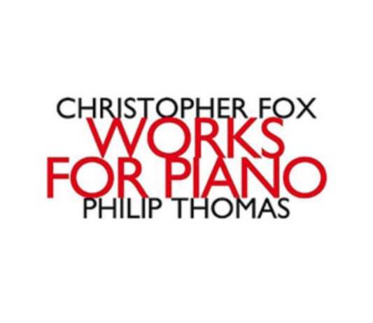 Christopher Fox: Works for Piano