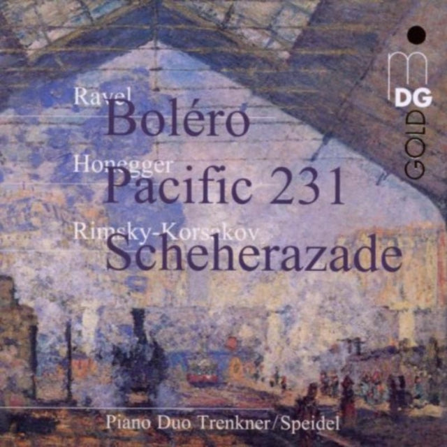 Ravel: Bolero/Honegger: Pacific 231/Rimsky-Korsakov: Scheherazade