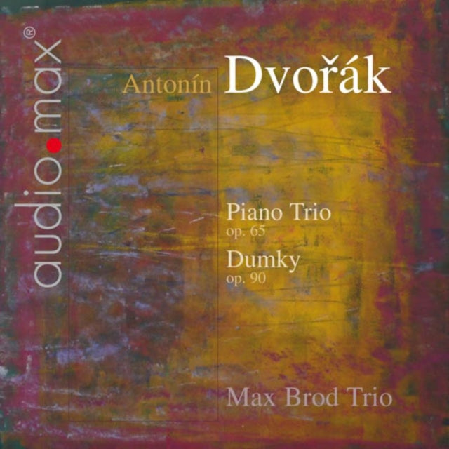 Antonin Dvorak: Piano Trio, Op. 65/Dumky, Op. 90