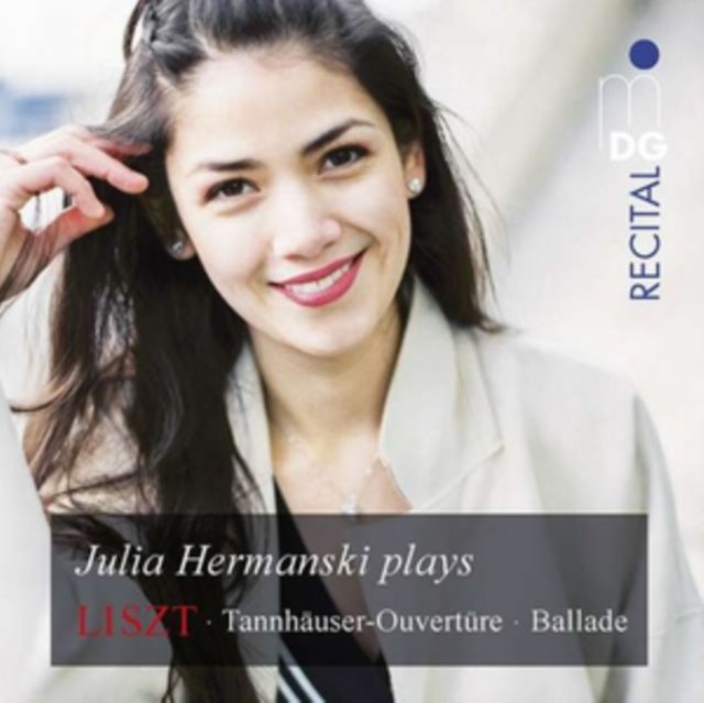 Julia Hermanski Plays Liszt: Tannhäuser-Ouvertüre/Ballade