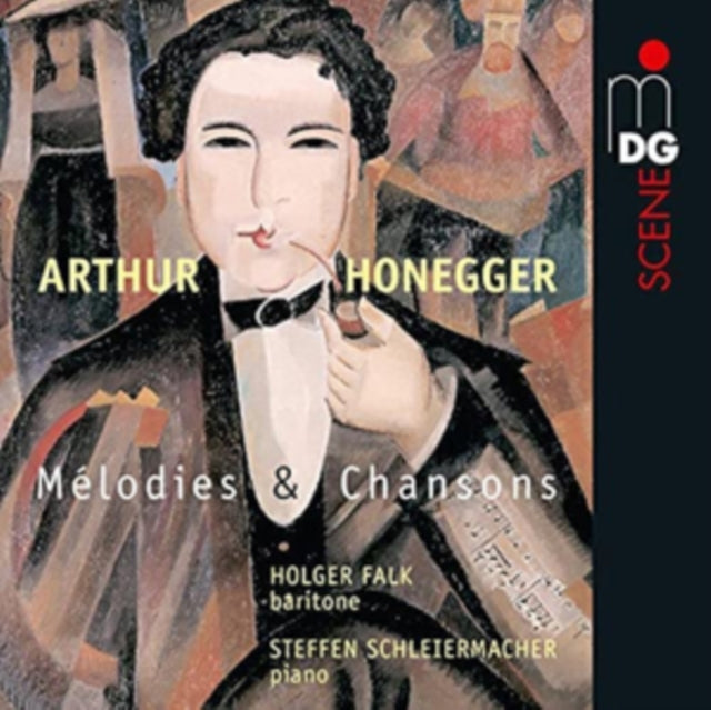 Arthur Honegger: Mélodies & Chansons