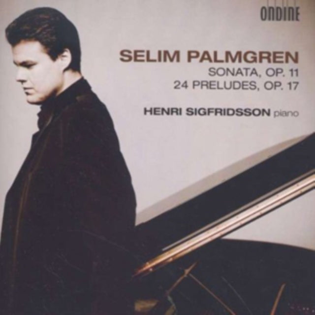 Selim Palmgren: Sonata, Op. 11/24 Preludes, Op. 17