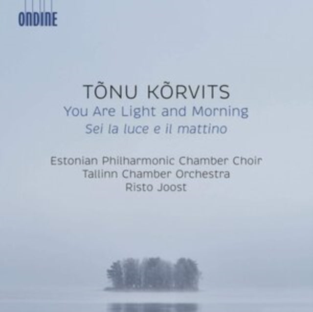 Tonu Korvits: You Are Light and Morning