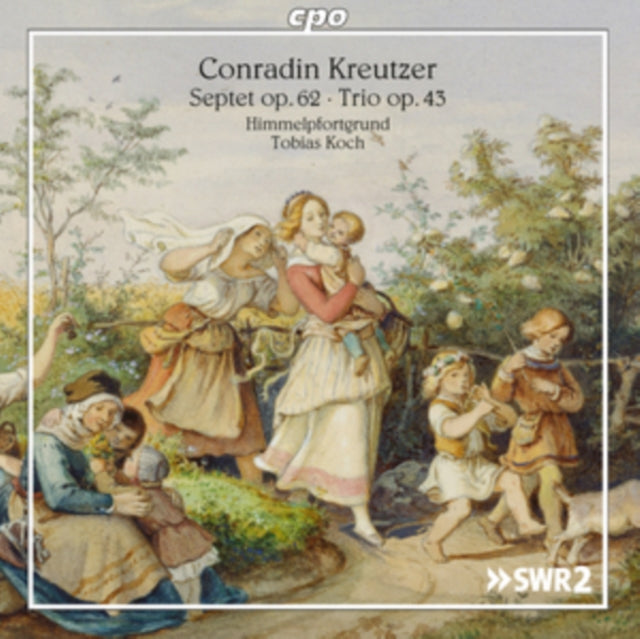 Conradin Kreutzer: Septet Op. 62/Trio Op. 43
