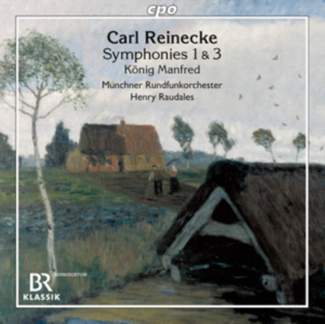 Carl Reinecke: Symphonies 1 & 3