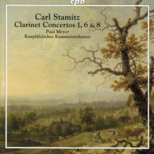 Carl Stamitz: Clarinet Concertos 1, 6 & 8