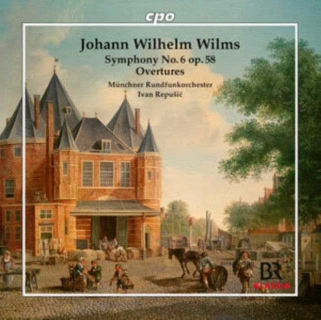 Johann Wilhelm Wilms: Symphony No. 6, Op. 58/Overtures