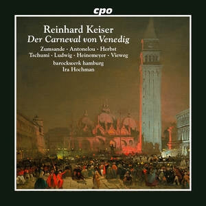 Reinhard Keiser: Der Carneval Von Venedig
