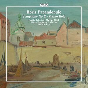 Boris Papandopulo: Symphony No. 2/Vrzino Kolo