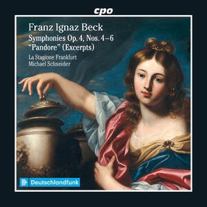 Franz Ignaz Beck: Symphonies Op. 4, Nos. 4-6/Pandora (Excerpts)