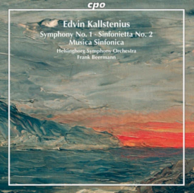 Edvin Kallstenius: Symphony No. 1/Sinfonietta No. 2/...