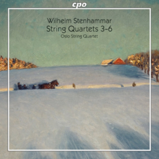 Wilhelm Stenhammar: String Quartets 3-6