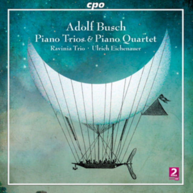 Adolf Busch: Piano Trios & Piano Quartet