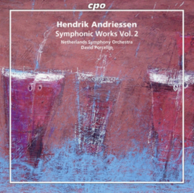 Hendrik Andriessen: Symphonic Works