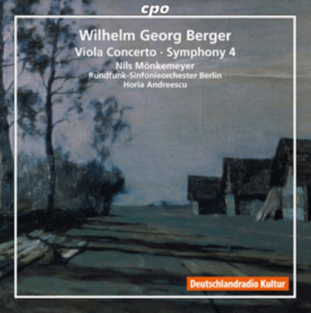 Wilhelm Georg Berger: Viola Concerto/Symphony 4