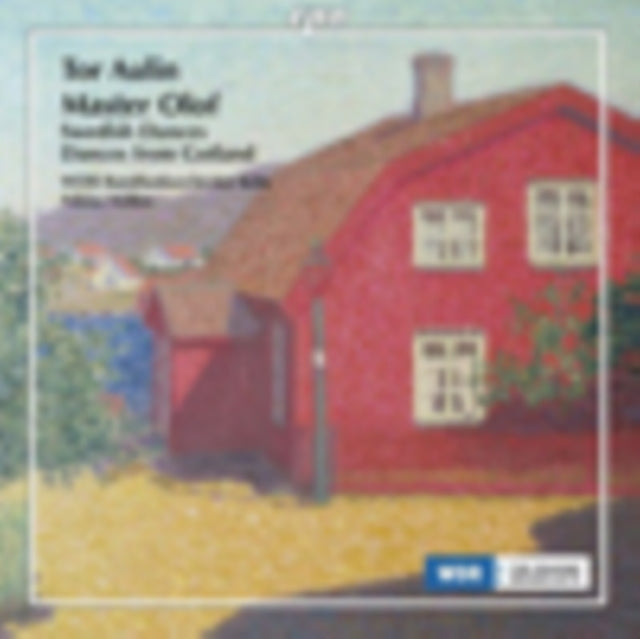 Tor Aulin: Master Olof/Swedish Dances/Dances from Gotland