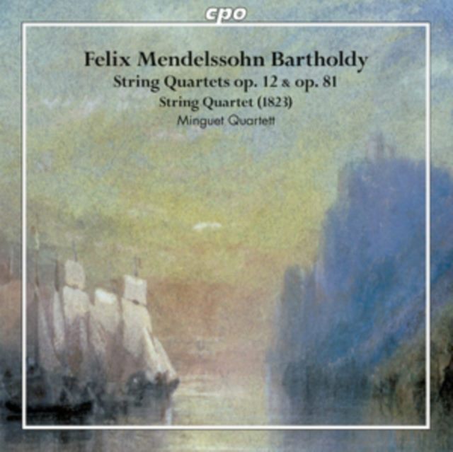 Felix Mendelssohn Bartholdy: String Quartets Op. 12 & Op. 81/...