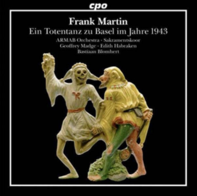 Frank Martin: Ein Totentanz Zu Basel Im Jahre 1943