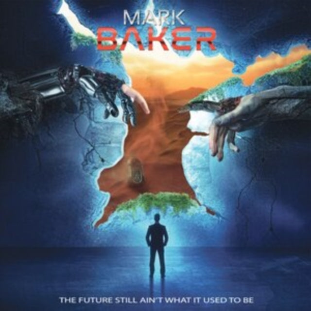 Mark Baker - The Future Still Ain't What It Used to Be