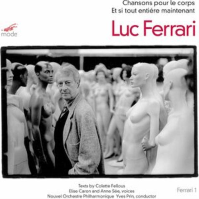 Luc Ferrari: Chansons Pour Le Corps/Et Si Tout Entière Maintenant