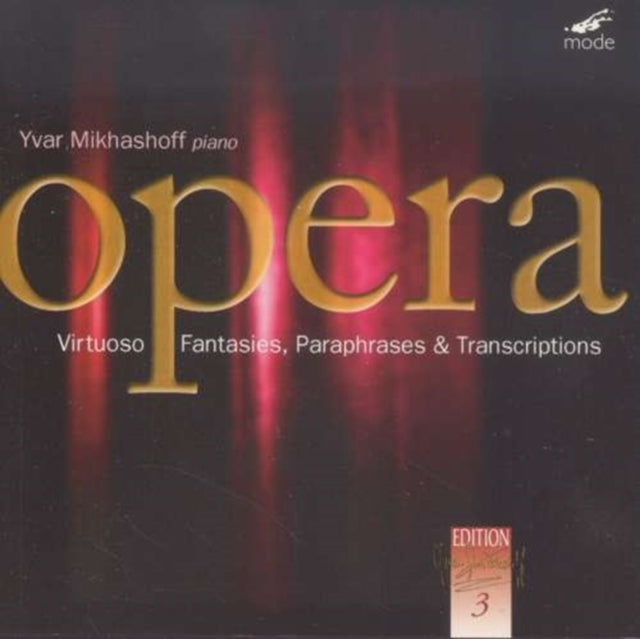 Virtuoso Opera Fantasies, Paraphrases and Transcriptions
