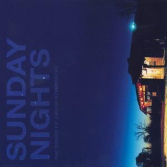 Sunday Nights - The Songs of Junior Kimbrough