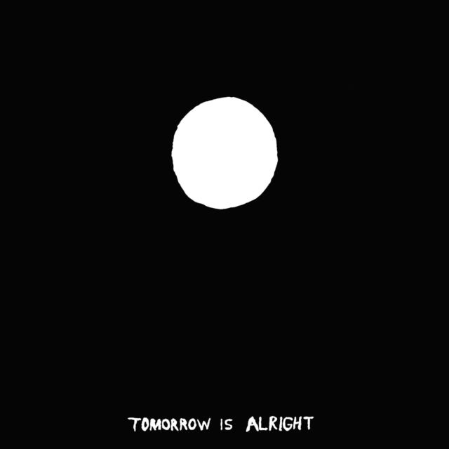 Tomorrow Is Alright
