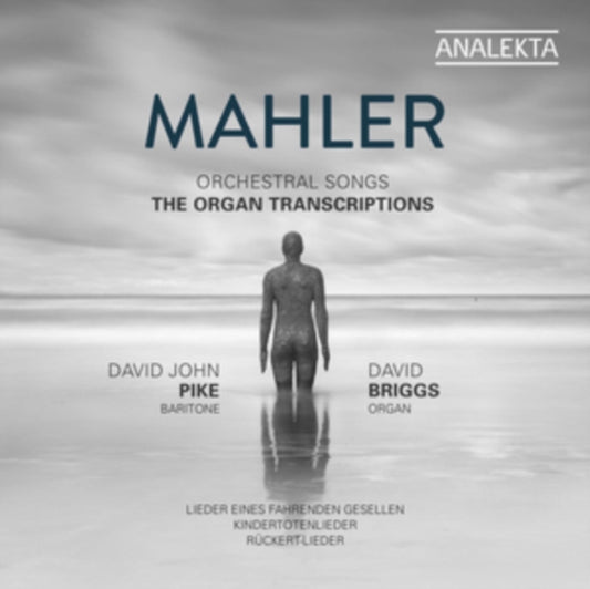 Mahler: Orchestral Songs - The Organ Transcriptions
