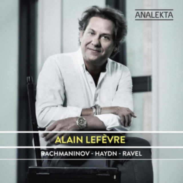 Alain Lefèvre: Rachmaninov/Haydn/Ravel