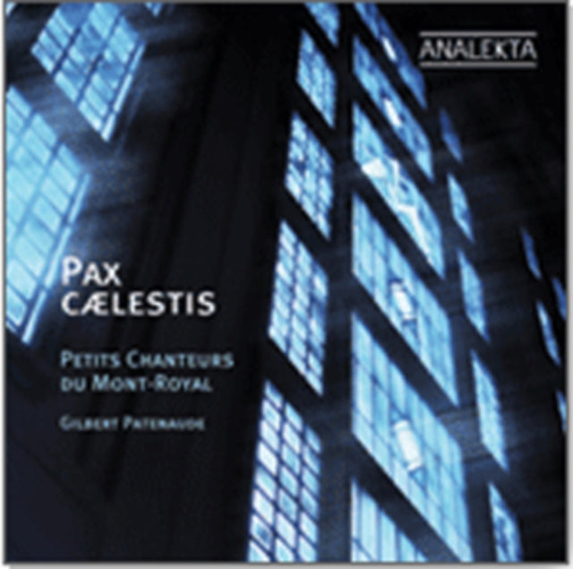 Petits Chanteurs Du Mont-Royal: Pax Caelestis
