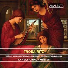 Trobairitz: Poems Of Women Troubadours
