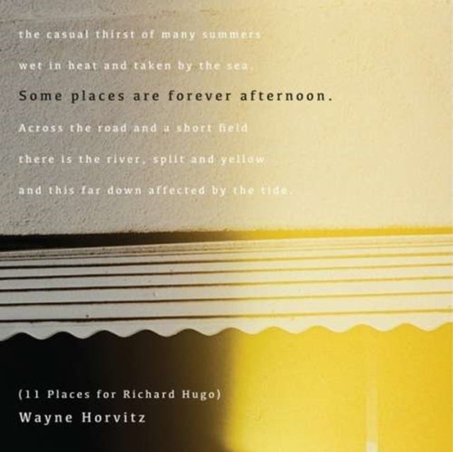 Some Places Are Forever Afternoon (11 Places for Richard Hugo)