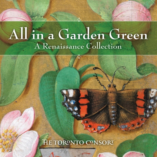 The Toronto Consort: All in a Garden Green