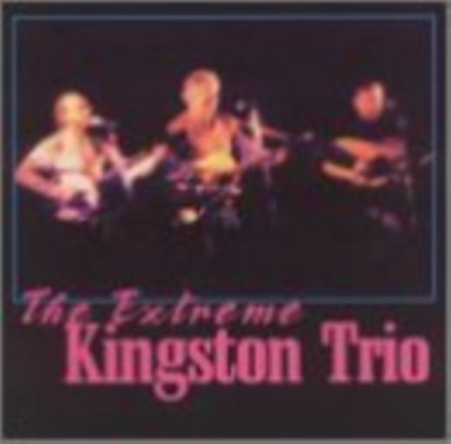 The Extreme Kingston Trio