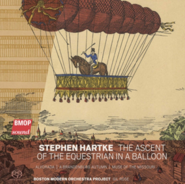 Stephen Hartke: The Ascent of the Equestrian in a Balloon/...