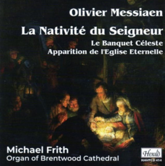 Olivier Messiaen: La Nativité Du Seigneur/Le Banquet Céleste/...