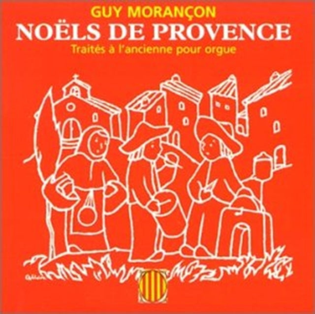 Morancon Guy: Noels De Provence (Songs Of Antiquity Interpreted By Morancon On The Kern Orga