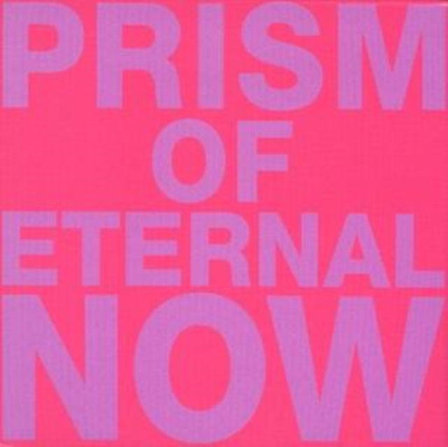 Prism of Eternal Now