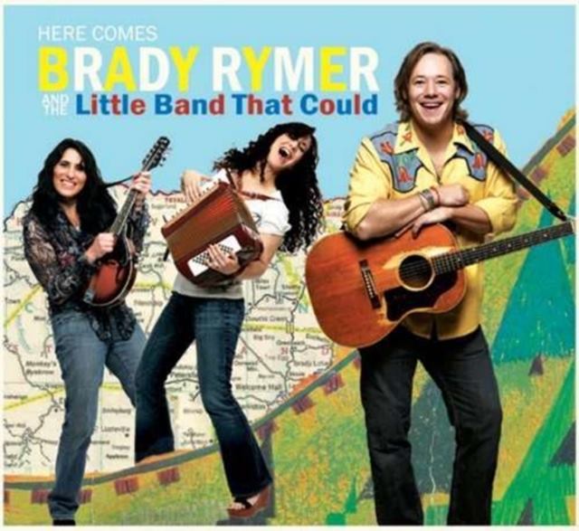 Here Comes Brady Rymer & The Little Band