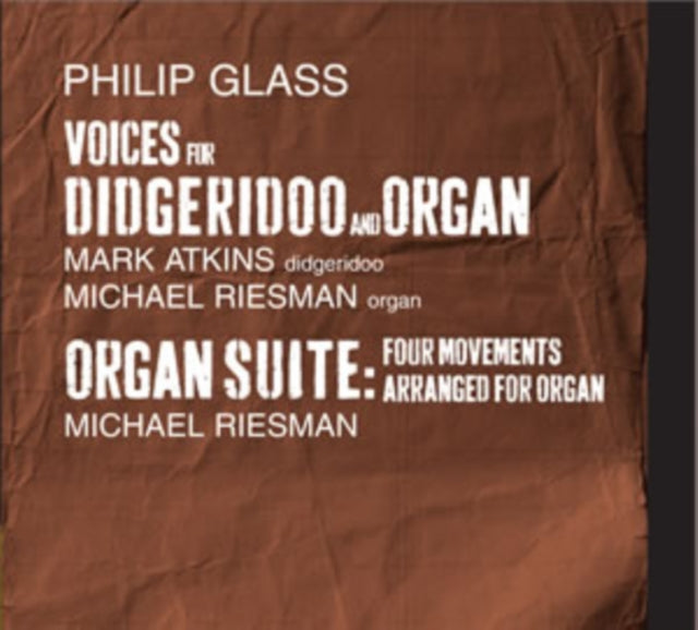 Philip Glass: Voices for Didgeridoo and Organ/...
