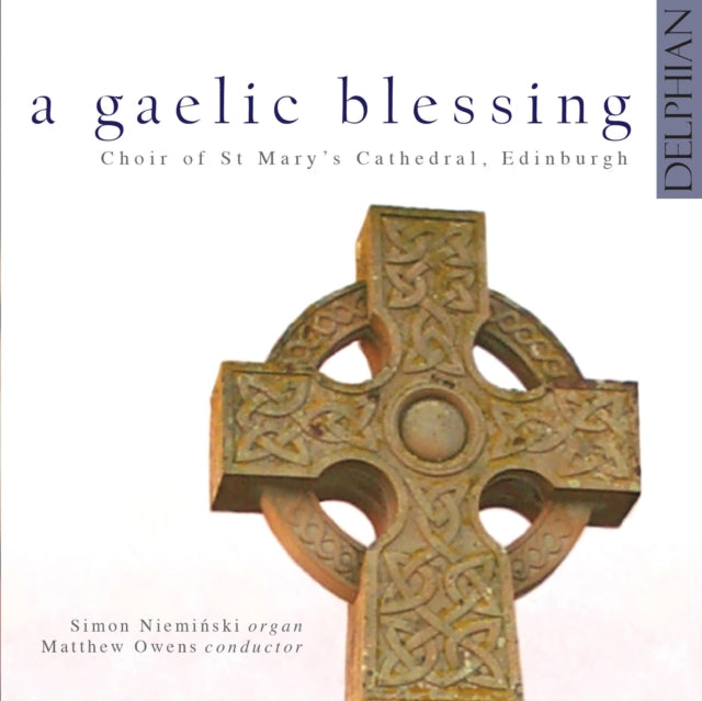 Gaelic Blessing, A (Choir of St. Mary's Cathedral Edinburgh)
