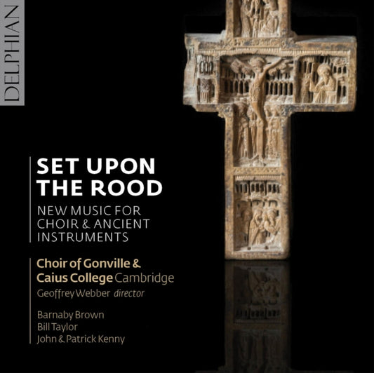 Set Upon the Rood: New Music for Choir & Ancient Instruments
