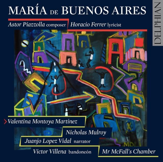 Astor Piazzolla: María De Buenos Aires