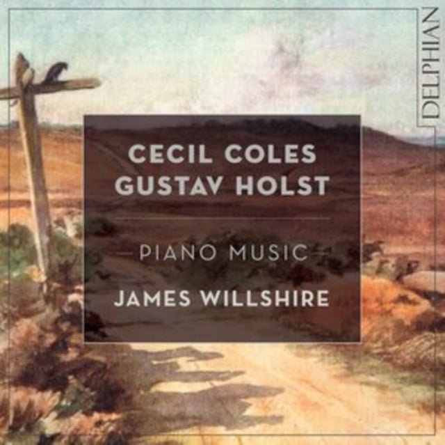 Cecil Coles/Gustav Holst: Piano Music