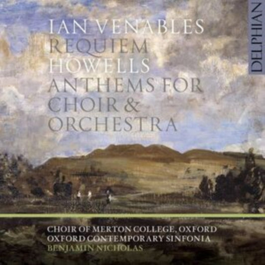 Ian Venables: Requiem/Howells: Anthems for Choir & Orchestra