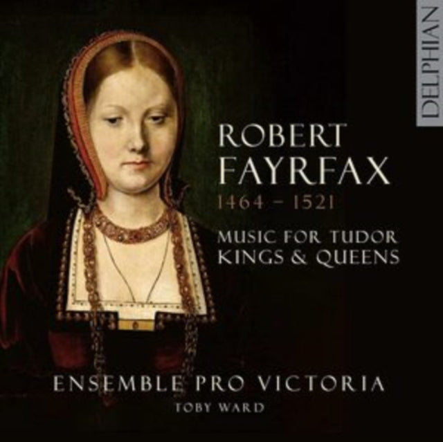 Robert Fayrfax: Music for Tudor Kings & Queens