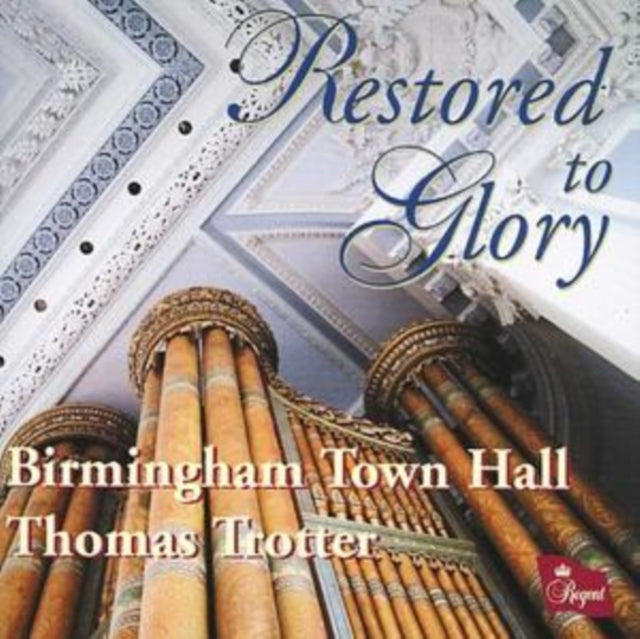 Restored to Glory - The Organ of Birmingham Town Hall
