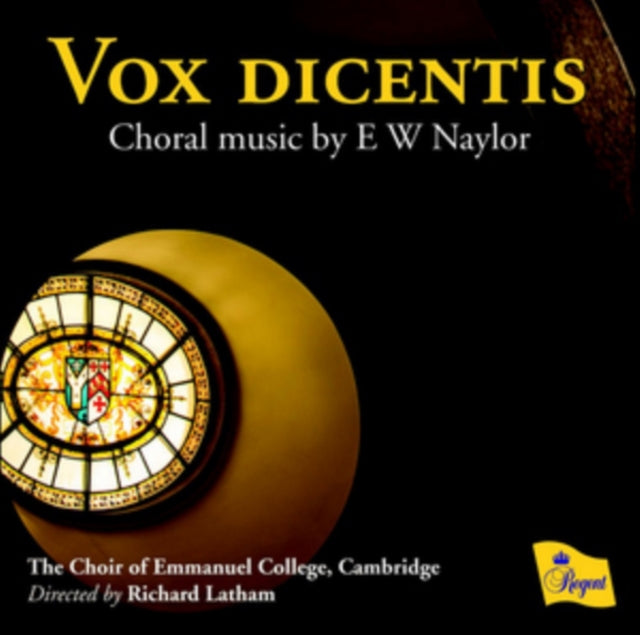 Vox Dicentis: Choral Music By E W Naylor