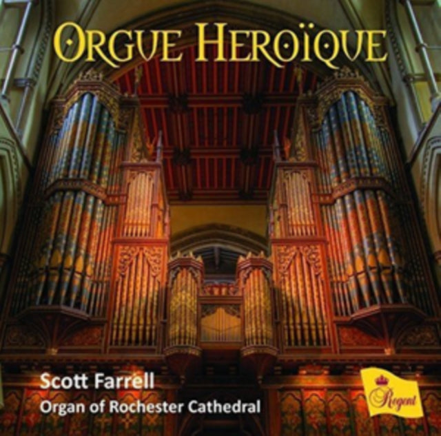 Scott Farrell: Orgue Heroïque